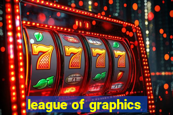 league of graphics